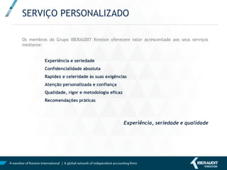 SERVIÇOS
AUDITORIA
CONSULTORIA
FISCALIDADE
OUTSOURCING
A IBERAUDIT Kreston oferece
serviços especializados em
diferentes áreas, quer no setor
privado como no setor público
 