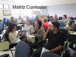 Matriz Curricular
 