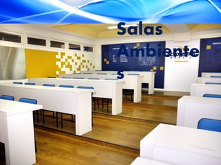Salas
Ambiente
s
 