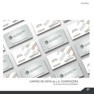 Portfólio
27
CARTÃO DE VISITA da L.A. CONFECÇÕES
by Suzane Antunes_Designer
 