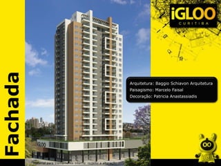 Fachada
Arquitetura: Baggio Schiavon Arquitetura
Paisagismo: Marcelo Faisal
Decoração: Patricia Anastassiadis
Material para treinamento interno -sujeito a alteração
 