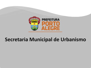 Secretaria Municipal de Urbanismo
 