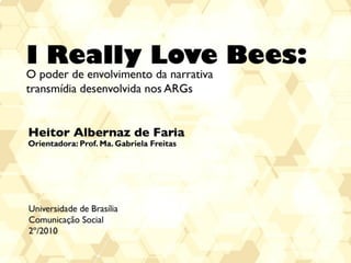 I Really Love Bees: O poder de envolvimento da narrativa transmídia nos ARGs