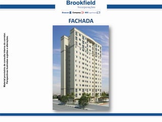 Material provisório de consulta interna do corretor.
  Perspectivas ilustradas sujeitas a alterações.




                                                       FACHADA
 
