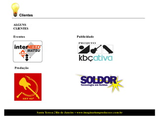 Clientes Eventos Produção Publicidade ALGUNS CLIENTES 