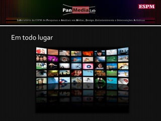 Em todo lugar 