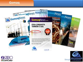 Gomaq




        Soluções Inteligentes
 