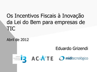 Apresentação incentivos à inovação acate 03 04 2012