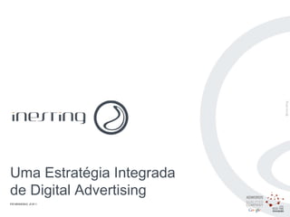 PAG.  Uma Estratégia Integrada  de Digital Advertising FEVEREIRO.2011 