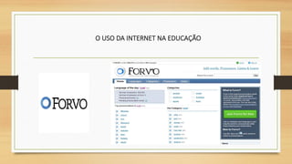 O USO DA INTERNET NA EDUCAÇÃO
 