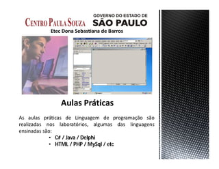 • C# / Java / Delphi
• HTML / PHP / MySql / etc
 