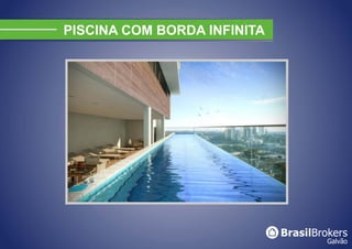PISCINA COM BORDA INFINITA
 