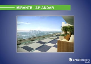 MIRANTE - 23º ANDAR
 