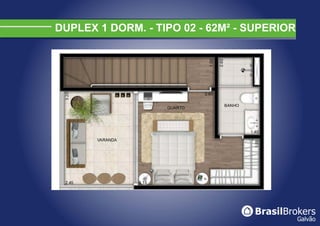 DUPLEX 1 DORM. - TIPO 02 - 62M² - SUPERIOR
 