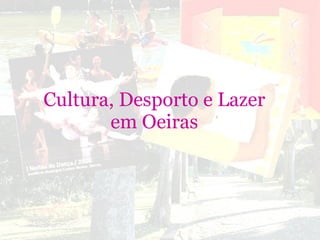 Cultura, Desporto e Lazer em Oeiras 