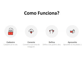 Como Funciona?
 
