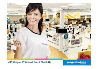 J.P. Morgan 5th Annual Brazil Check Up
 