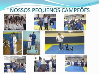 NOSSOS PEQUENOS CAMPEÕES
 