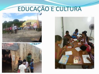 EDUCAÇÃO E CULTURA
 