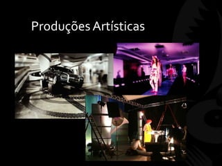 Produções Artísticas
 