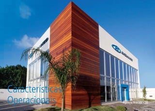 Características
Operacionais      Agência Aracaju – SE
 