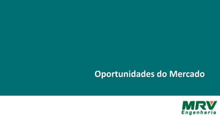 Oportunidades do Mercado
 