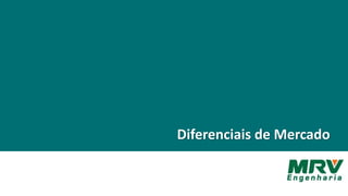 Diferenciais de Mercado
 