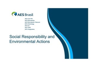 Social Responsibility and
Environmental Actions
 