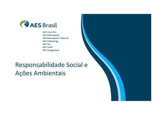 Responsabilidade Social e
Ações Ambientais
 