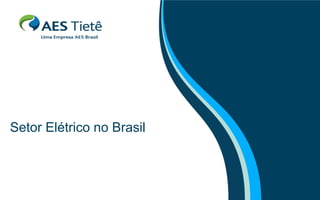 Setor Elétrico no Brasil
 