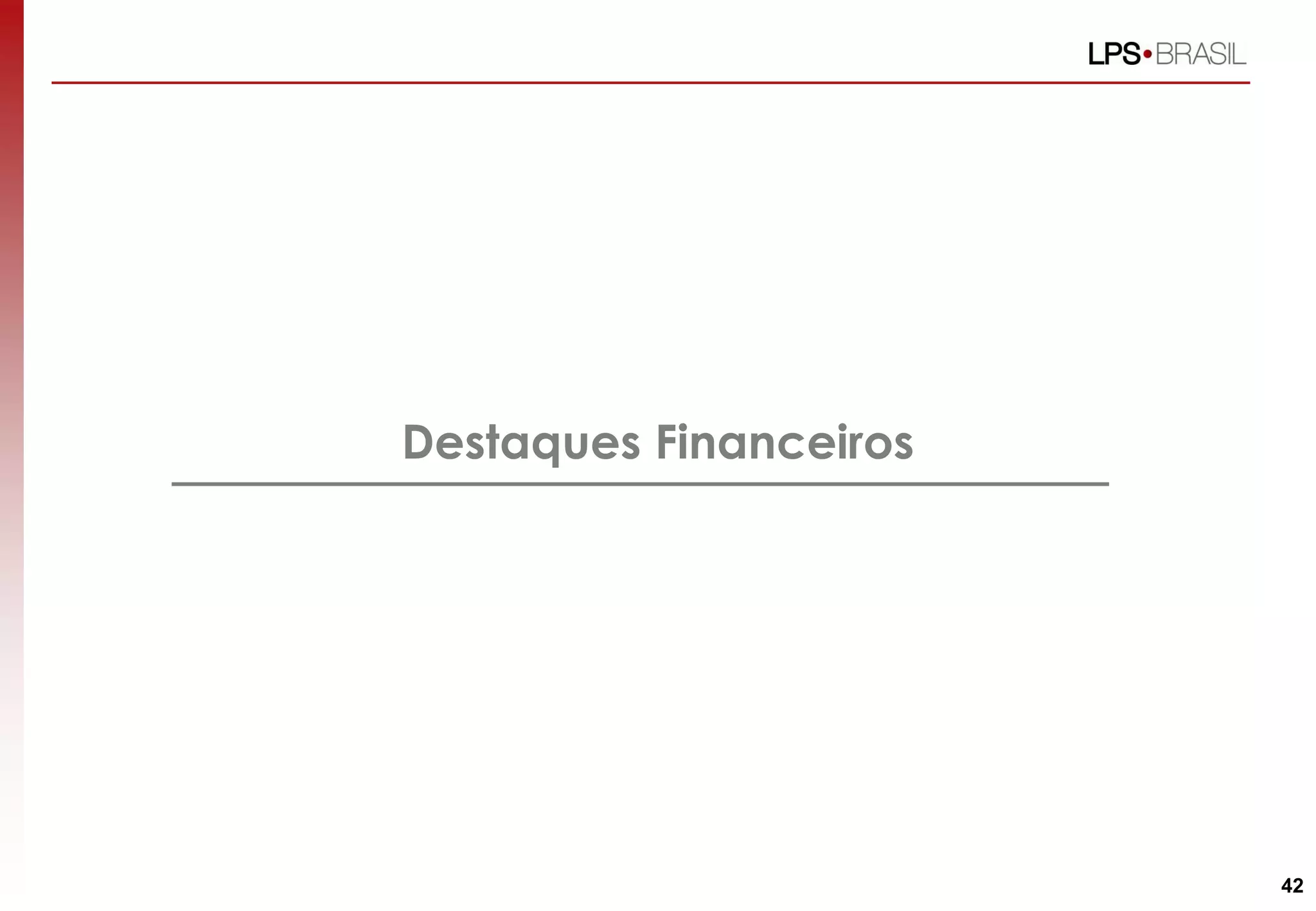 Destaques Financeiros
42
 
