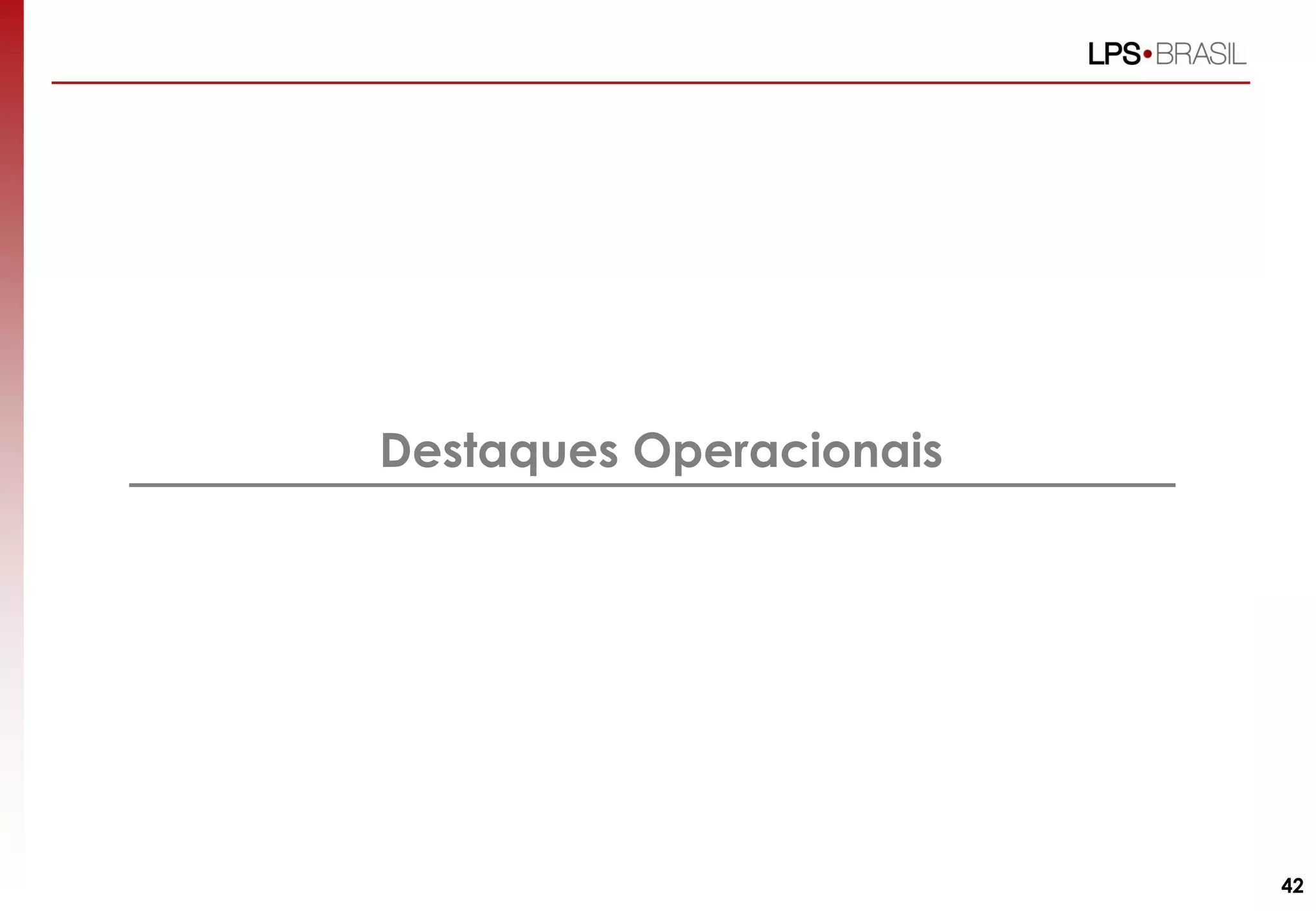 Destaques Operacionais

42

 