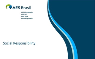 Social Responsibility
 