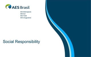 Social Responsibility
 