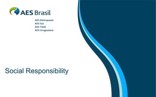 Social Responsibility
 