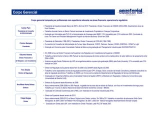 Carlos Piani
Presidente do Conselho
de Administração
• Presidente da Eletrobrás (1996-2001), Presidente e Diretor Financeiro da COELBA (1984-1996)
• Ex-membro do Conselho de Administração de Furnas, Itaipu Binacional, CHESF, Eletrosul, Gerasul, CEMIG, ENERSUL, CEMAT e Light
• Gradução em Economia pela Universidade Federal da Bahia e pós-graduação em Planejamento Industrial pela SUDENE/IPEA/FGV.
Corpo Gerencial
• Presidente da Equatorial desde Março de 2007 à Abril de 2010. Presidente e Diretor Financeiro da CEMAR (2004-2006). Atualmente é sócio da
Vinci Partners.
• Trabalhou durante 6 anos no Banco Pactual nas áreas de Investimento Proprietário e Finanças Corporativas.
• Gradução em Informática pela PUC-RJ e Administração de Empresas pelo IBMEC. CFA concedido pelo CFA Institute em 2003. Conclusão do
curso The Owner and President Management Program da Harvard Business School em 2008.
Firmino Sampaio
Presidente
Eduardo Haiama
Diretor Financeiro e
de Relações com Investidores
Tinn Amado
Diretor de Regulação
Corpo gerencial composto por profissionais com experiência relevante nas áreas financeira, operacional e regulatória
• Em 2008 tornou-se Diretor Financeiro da Equatorial e de Relações com Investidores da Equatorial e CEMAR.
• Trabalhou anteriormente no Banco UBS Pactual na área de pesquisa de renda variável como analista sênior do setor elétrico e de saneamento entre
2004 e 2008.
• Graduou-se pela Escola Politécnica da USP em engenharia elétrica e possui pós-graduação (MBA) pela Duke University. CFA concedido pelo CFA
Institute em 2004.
• Diretor de Regulação da Equatorial desde Abril de 2008 e da CEMAR desde Agosto de 2006.
• Trabalhou como especialista na área de regulação econômica para CPFL Energia. Sócio consultor da Amado Consultoria, prestando consultoria na
área de regulação econômica. Trabalhou na ANEEL por 3 anos como analista do Departamento de Regulação do Serviço de Distribuição.
• Graduação em Engenharia Elétrica pela Universidade Federal de Itajubá (UNIFEI) e Mestrado em Regulação e Defesa da Concorrência pela
Universidade de Brasília (UnB).
Ana Marta Horta Veloso
Diretora
• Diretora da Equatorial desde Novembro de 2008.
• Atuou anteriormente (2006-2008) no UBS Pactual, na gestão de recursos dos ex-sócios do Pactual, com foco em investimentos de longo prazo.
Trabalhou por 12 anos no Banco Nacional de Desenvolvimento Econômico e Social - BNDES.
• Graduada em Ciências Econômicas pela UFMG, com mestrado em Economia Industrial pela UFRJ.
Felipe Borges
Diretor
• Diretor da Equatorial desde Janeiro de 2013.
• Atuou anteriormente (2009-2012) no Banco Original como Diretor Jurídico. De 1999 a 2011 trabalhou no escritório de advocacia Ulhôa Canto
Advogados, de 2004 a 2007 em Mattos Filho Advogados e de 2001 a 2003 em Velloza Advogados desempenhando diversas funções.
• Graduado em Direito pela USP, com mestrado em Direito Tributário pela PUC-SP desde 2007.
 