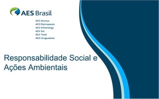 Responsabilidade Social e
Ações Ambientais
 