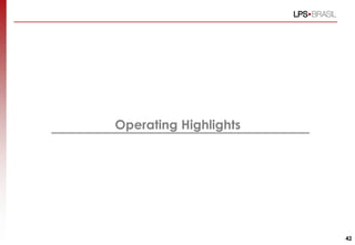 Operating Highlights
42
 