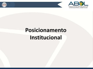 Posicionamento 
Institucional 
 