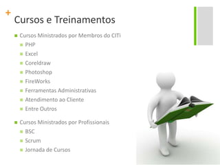 O que o CITi oferece ?