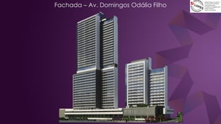 Fachada – Av. Domingos Odália Filho
 