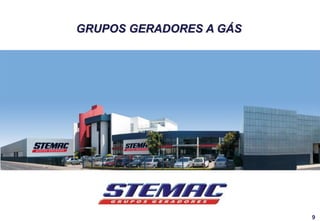 GRUPOS GERADORES A GÁS




                         9
 