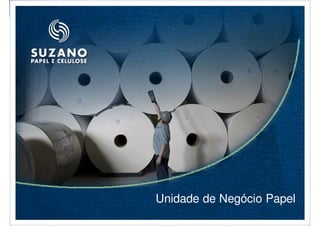 Unidade de Negócio Papel
 