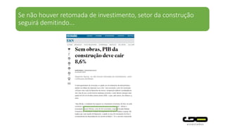 Projeções da GO Associados são referência no mercado...
 
