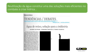 Prejuízo financeiro com as perdas de água em todo o País chega a
R$ 8 bilhões ao ano...
 