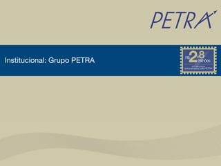 Apresentação Institucional - Grupo Petra