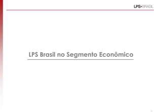 LPS Brasil no Segmento Econômico
17
 