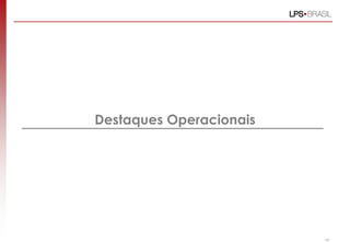 Destaques Operacionais
49
 