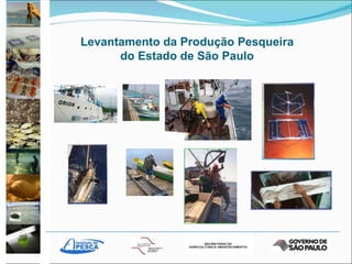 Levantamento da Produção Pesqueira do Estado de São Paulo 