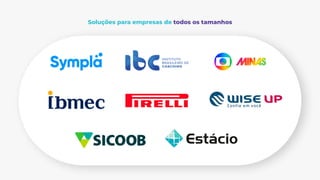 Soluções para empresas de todos os tamanhos
 